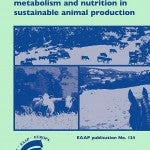 Energy and protein metabolism and nutrition in sustainable animal production: 4th International Symposium on Energy and Protein Metabolism and … (Eaap-European Federation of Animal Science)