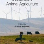 Kebreab, E. Sustainable Animal Agriculture (2013)